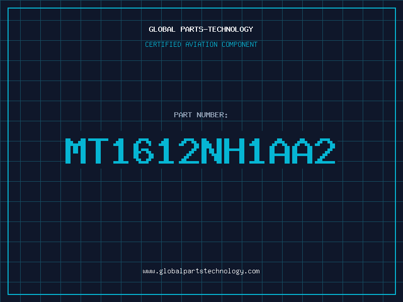 Aviation Part MT1612NH1AA2