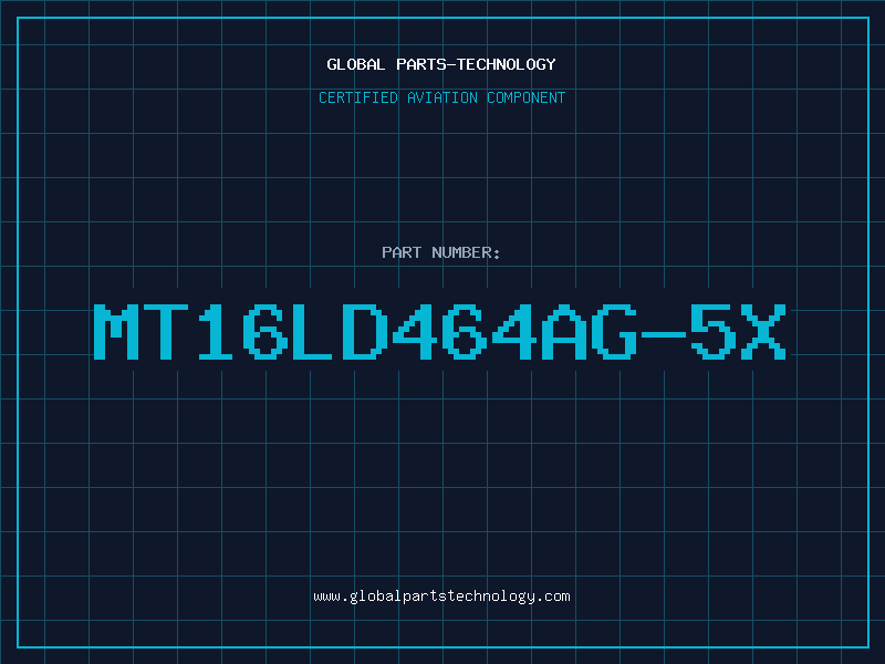 Aviation Part MT16LD464AG-5X