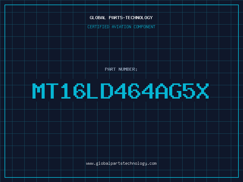 Aviation Part MT16LD464AG5X