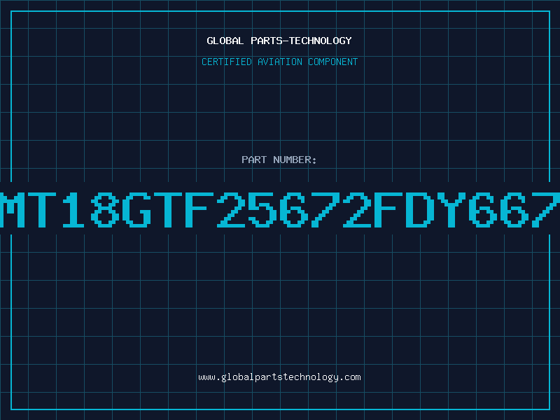 Aviation Part MT18GTF25672FDY667
