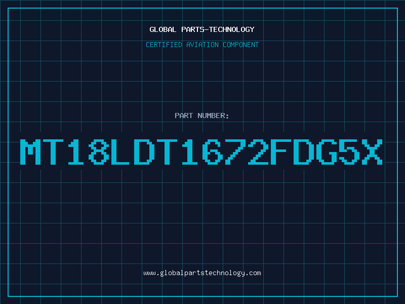 Aviation Part MT18LDT1672FDG5X