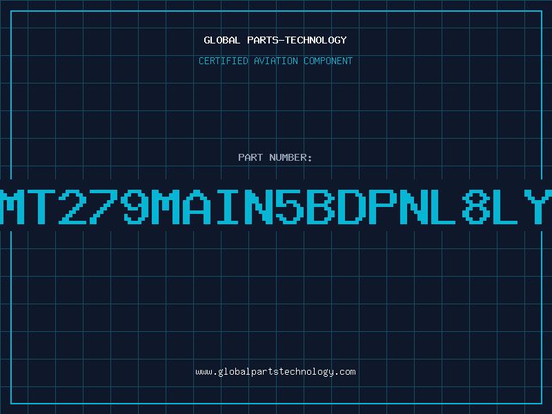 Aviation Part MT279MAIN5BDPNL8LY