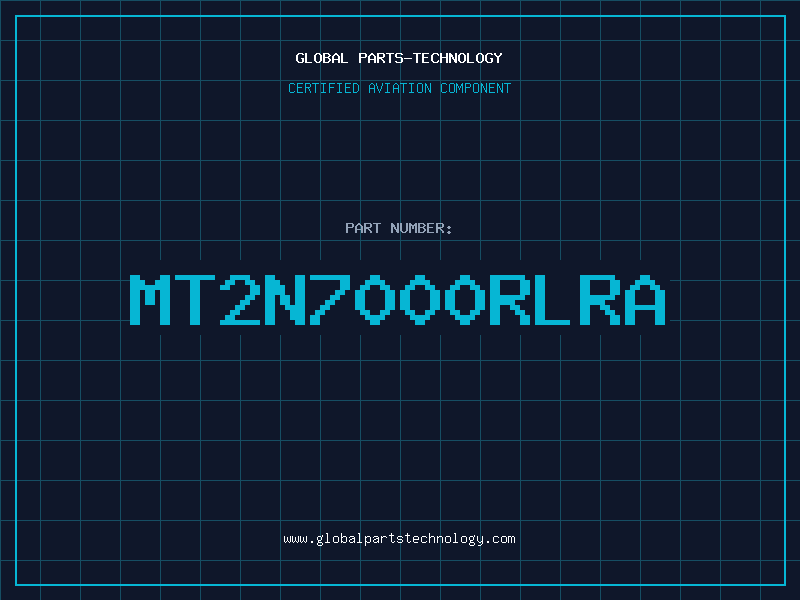 Aviation Part MT2N7000RLRA