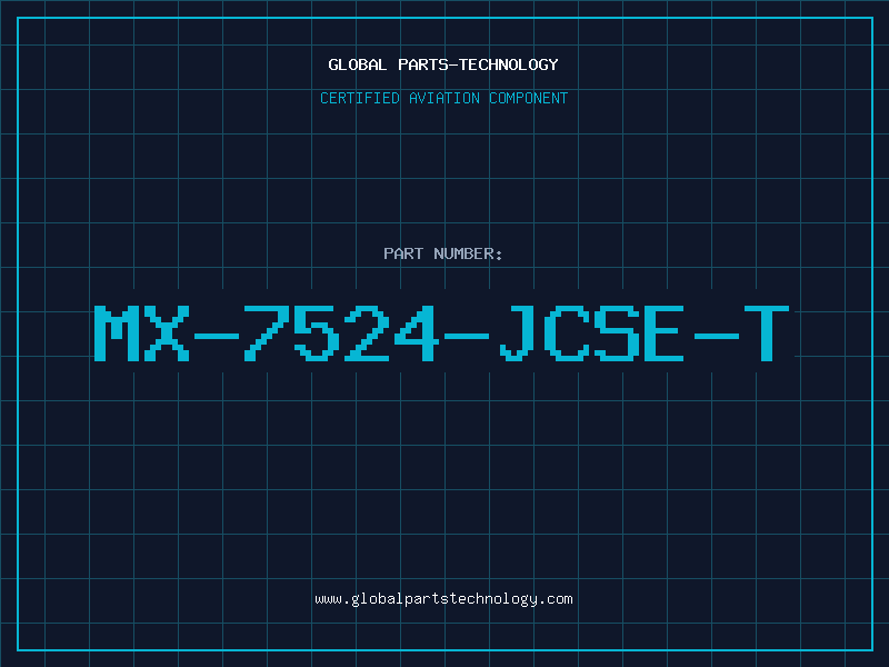 Aviation Part MX-7524-JCSE-T