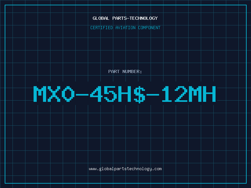 Aviation Part MX0-45H$-12MH
