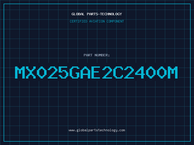 Aviation Part MX025GAE2C2400M