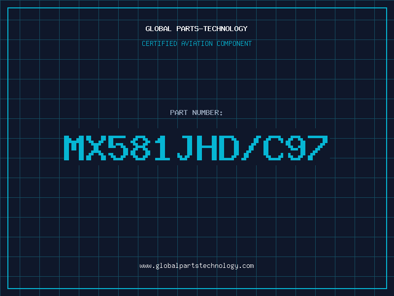 Aviation Part MX581JHD/C97