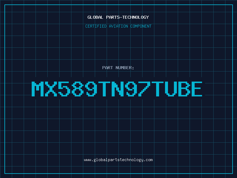 Aviation Part MX589TN97TUBE
