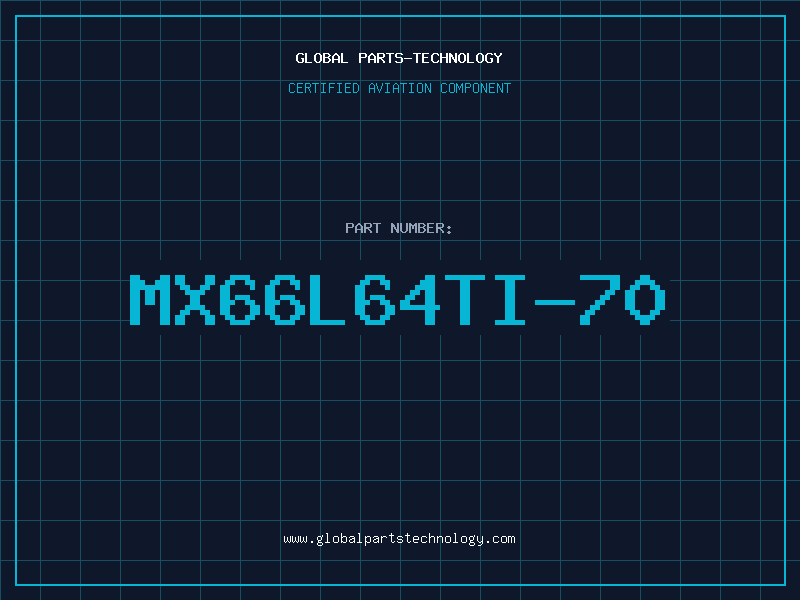 Aviation Part MX66L64TI-70