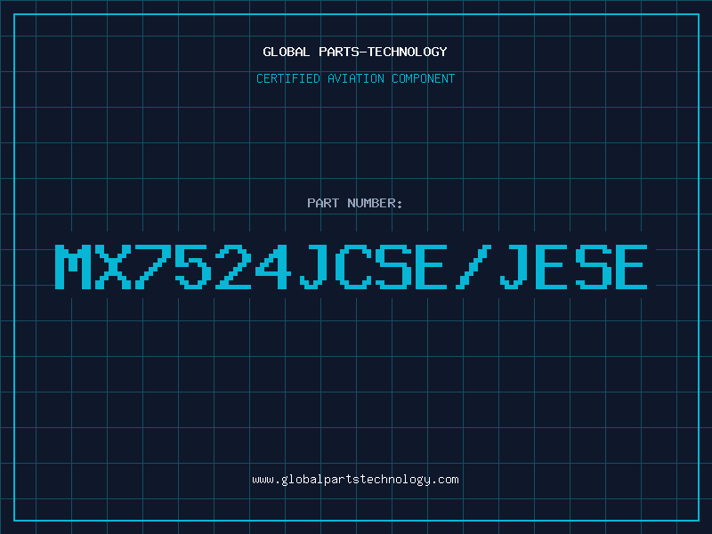 Aviation Part MX7524JCSE/JESE