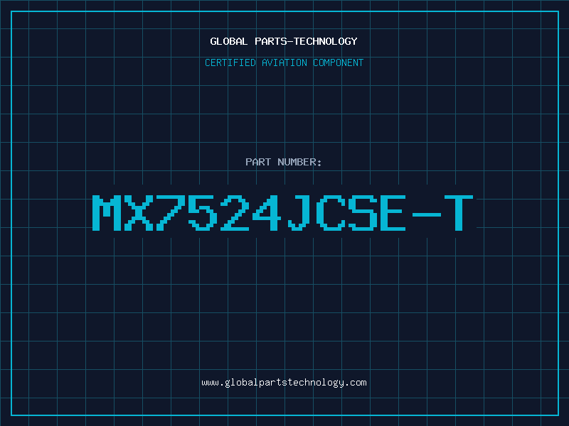 Aviation Part MX7524JCSE-T