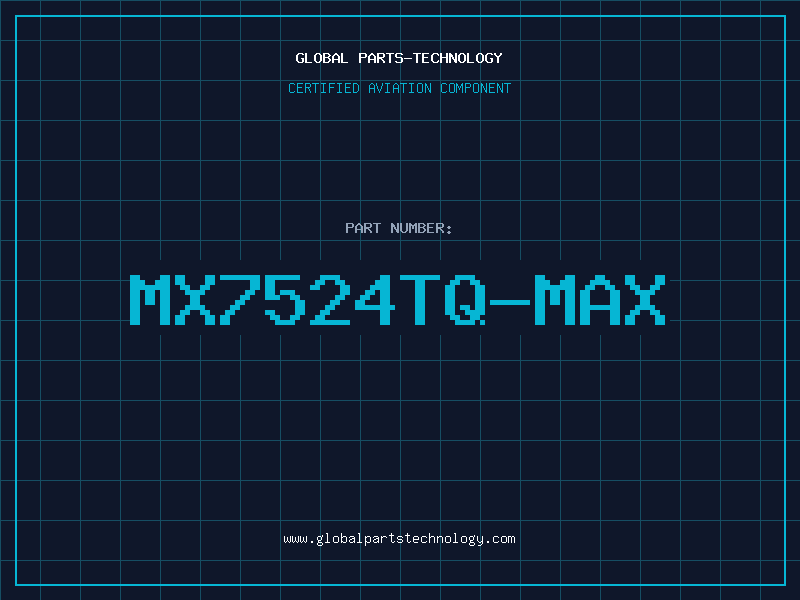 Aviation Part MX7524TQ-MAX