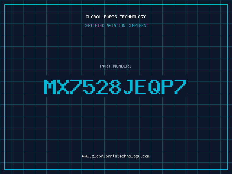 Aviation Part MX7528JEQP7