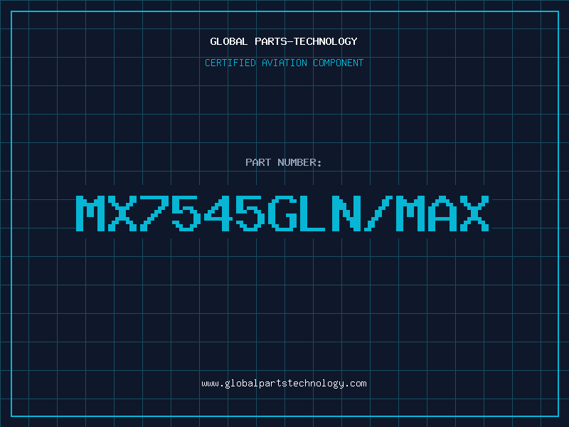 Aviation Part MX7545GLN/MAX