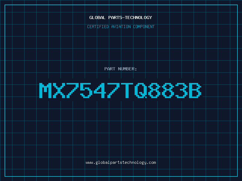 Aviation Part MX7547TQ883B