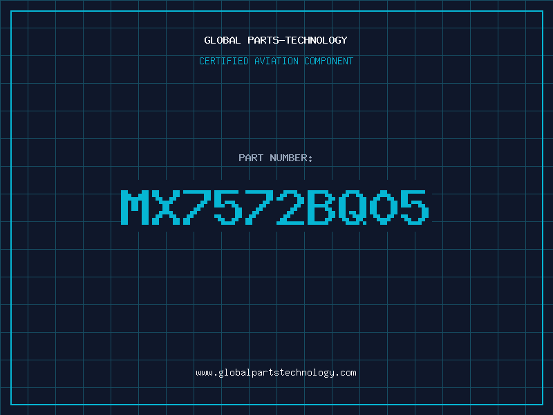 Aviation Part MX7572BQ05