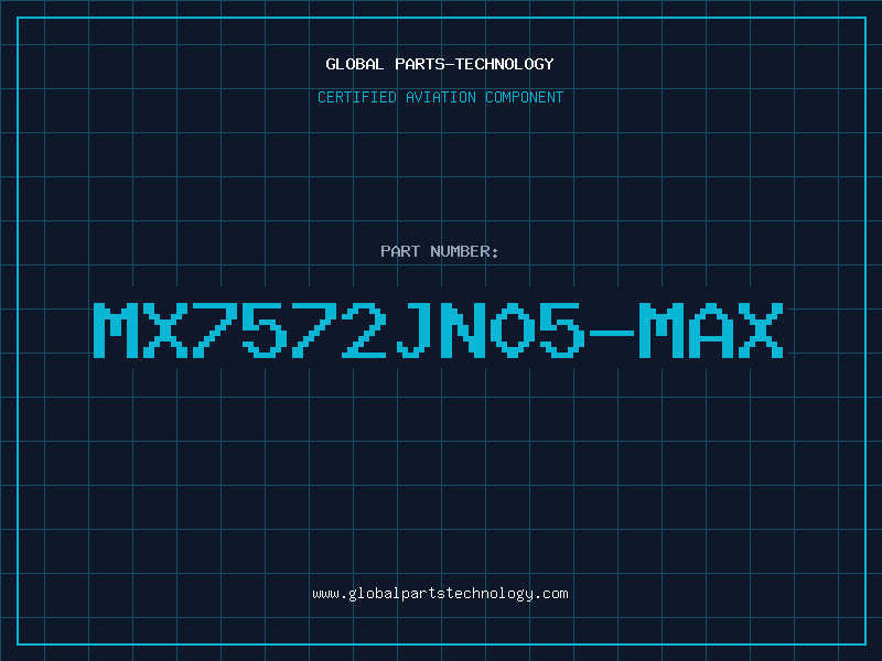 Aviation Part MX7572JN05-MAX