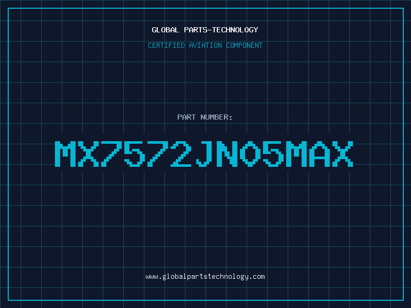 Aviation Part MX7572JN05MAX