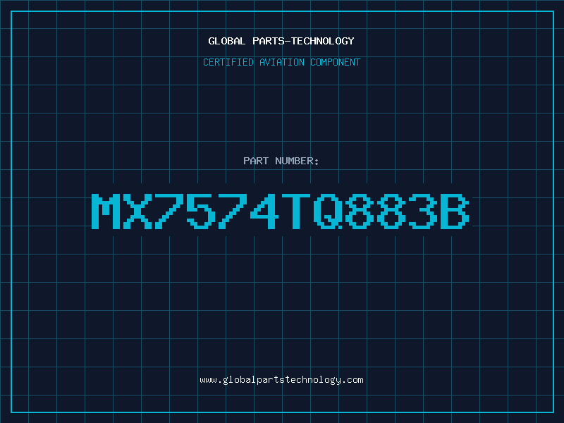 Aviation Part MX7574TQ883B