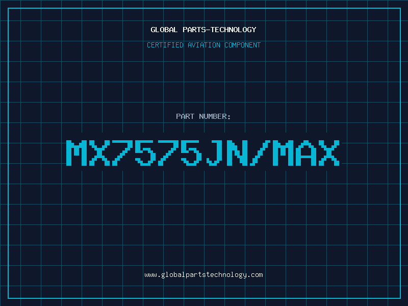 Aviation Part MX7575JN/MAX