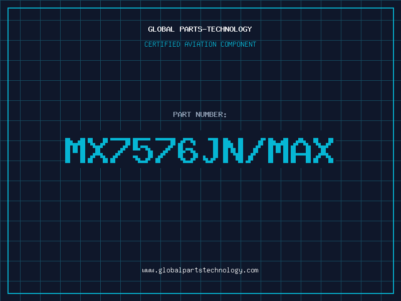 Aviation Part MX7576JN/MAX