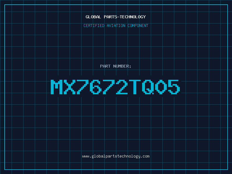 Aviation Part MX7672TQ05