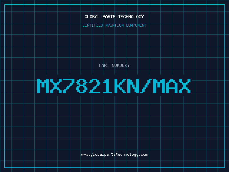 Aviation Part MX7821KN/MAX