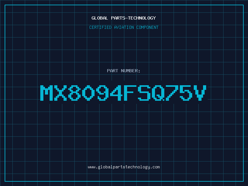 Aviation Part MX8094FSQ75V