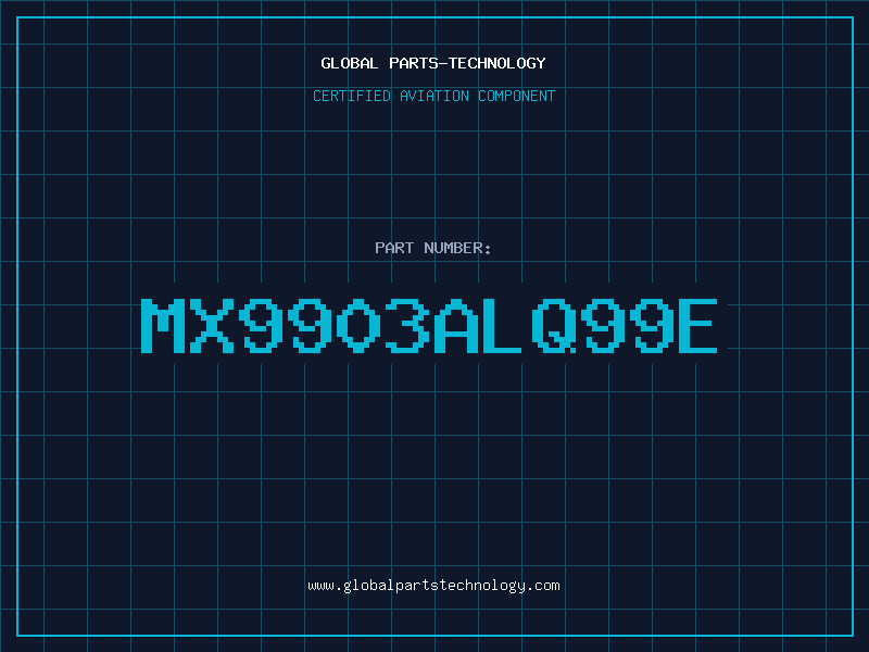Aviation Part MX9903ALQ99E