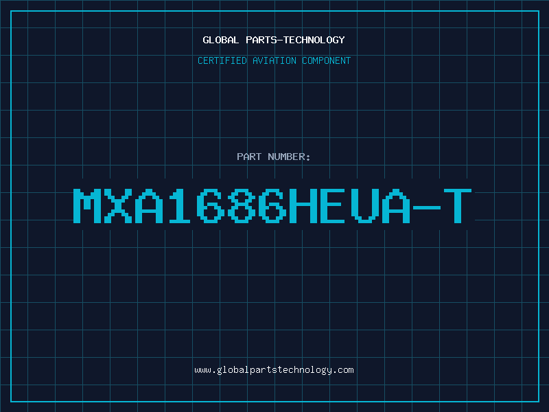 Aviation Part MXA1686HEUA-T