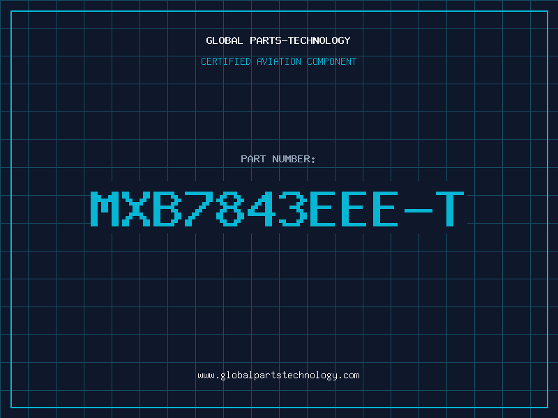 Aviation Part MXB7843EEE-T
