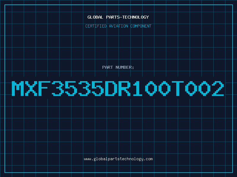 Aviation Part MXF3535DR100T002