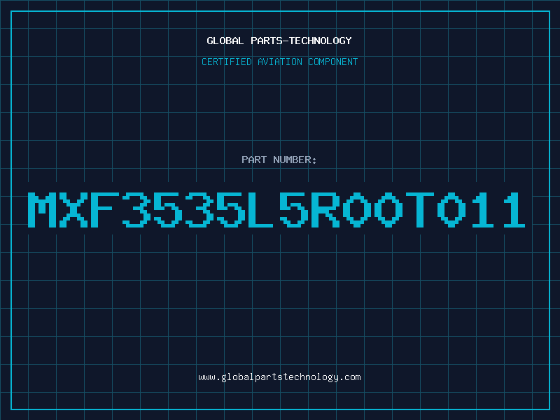 Aviation Part MXF3535L5R00T011