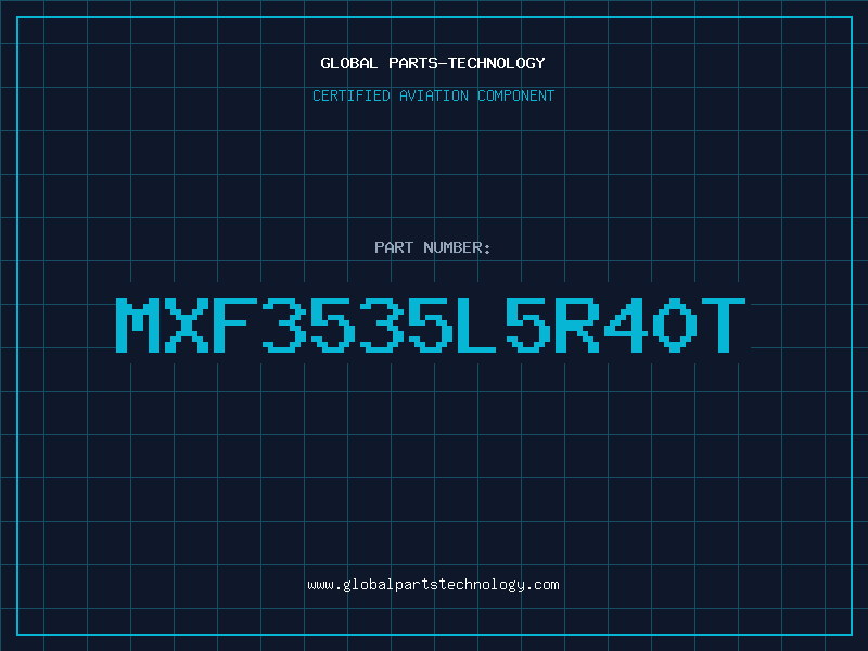 Aviation Part MXF3535L5R40T