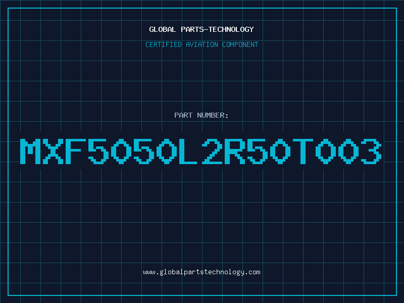 Aviation Part MXF5050L2R50T003