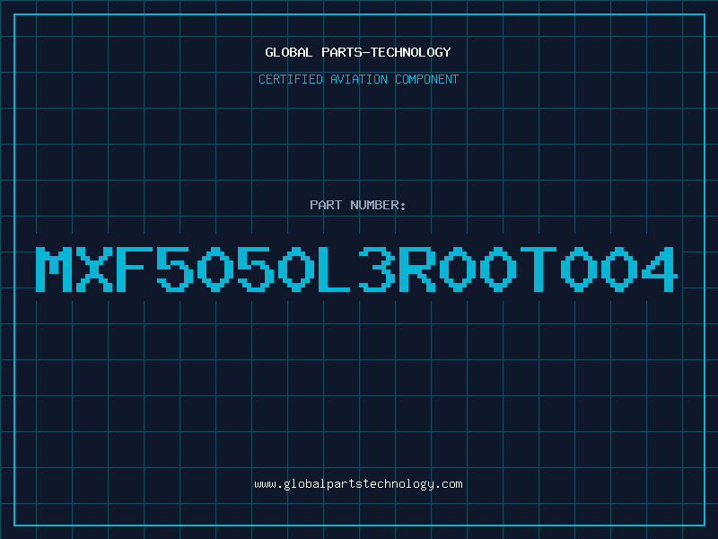 Aviation Part MXF5050L3R00T004