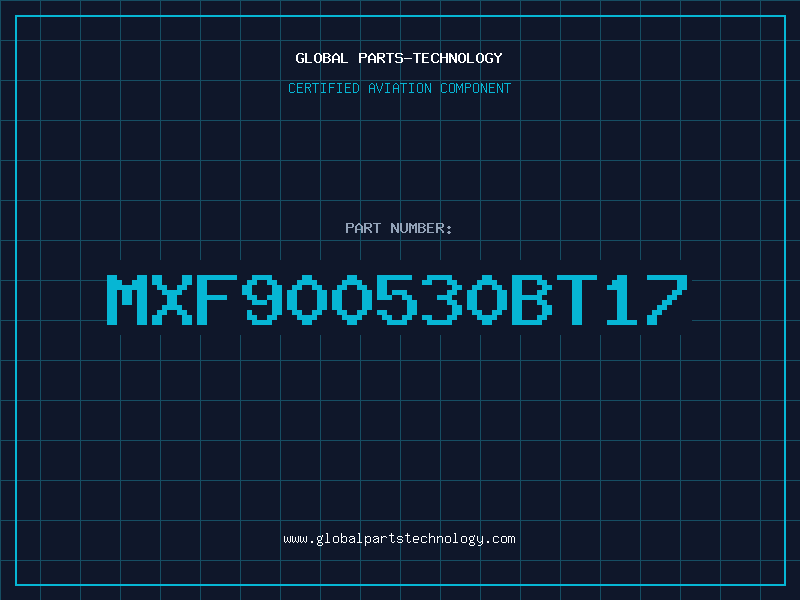 Aviation Part MXF900530BT17