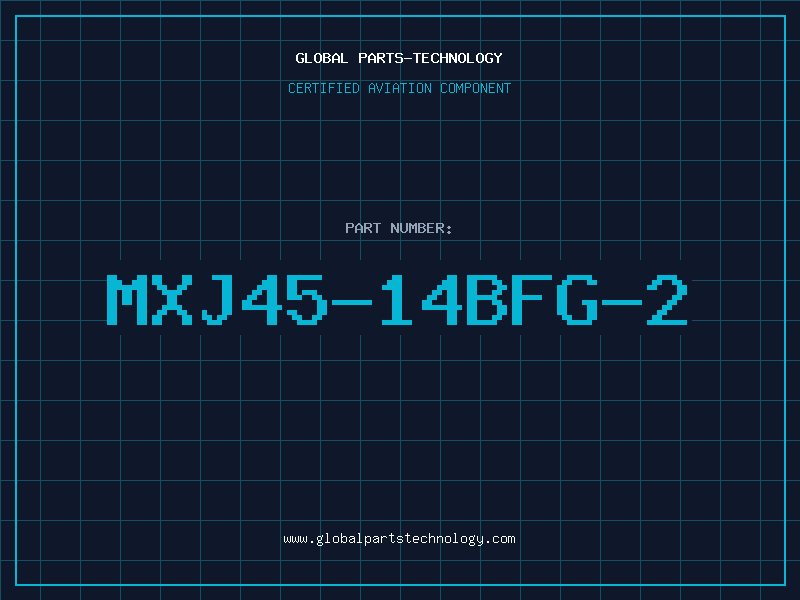 Aviation Part MXJ45-14BFG-2