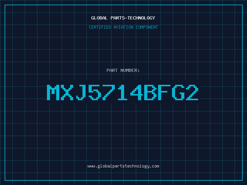 Aviation Part MXJ5714BFG2