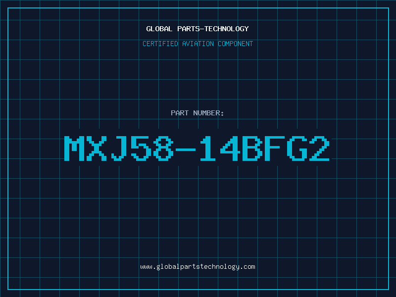 Aviation Part MXJ58-14BFG2