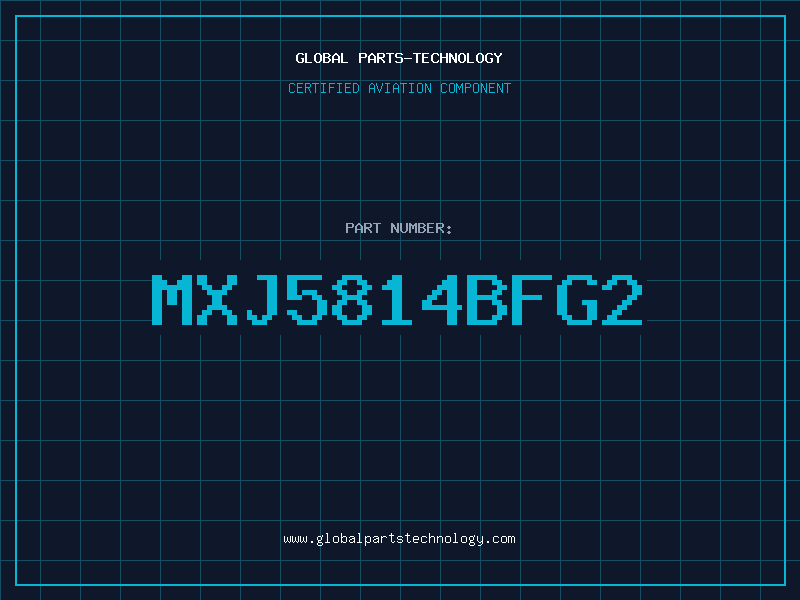 Aviation Part MXJ5814BFG2