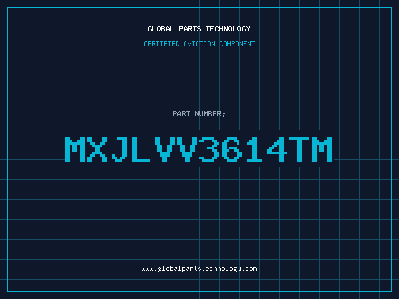 Aviation Part MXJLVV3614TM