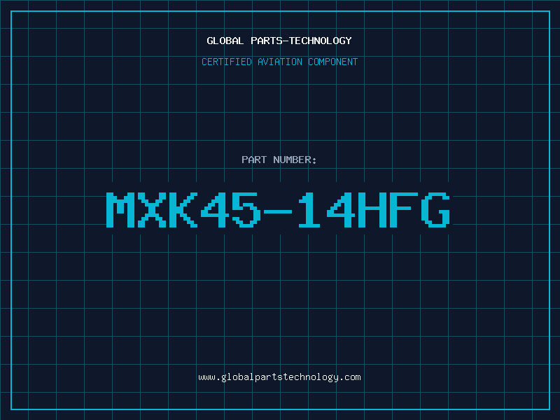 Aviation Part MXK45-14HFG