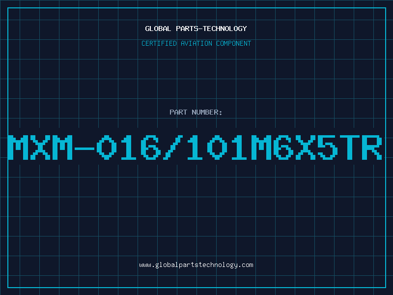 Aviation Part MXM-016/101M6X5TR