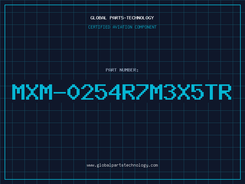 Aviation Part MXM-0254R7M3X5TR