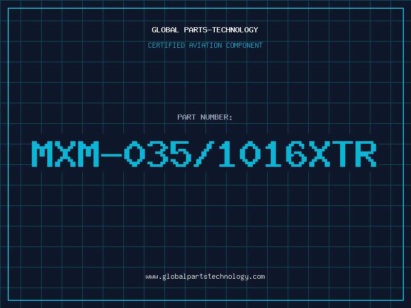 Aviation Part MXM-035/1016XTR