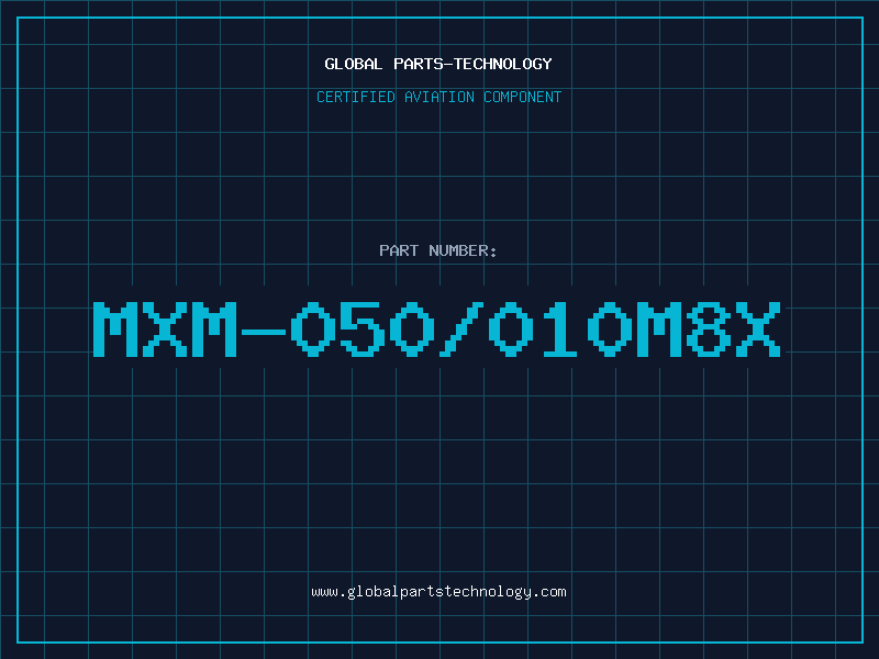Aviation Part MXM-050/010M8X