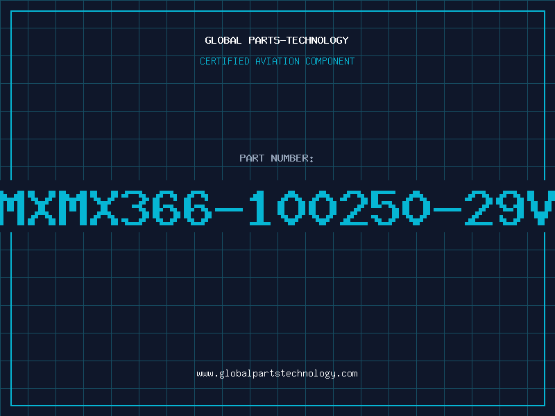 Aviation Part MXMX366-100250-29V