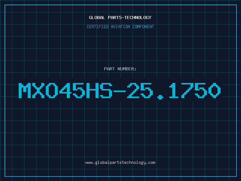 Aviation Part MXO45HS-25.1750