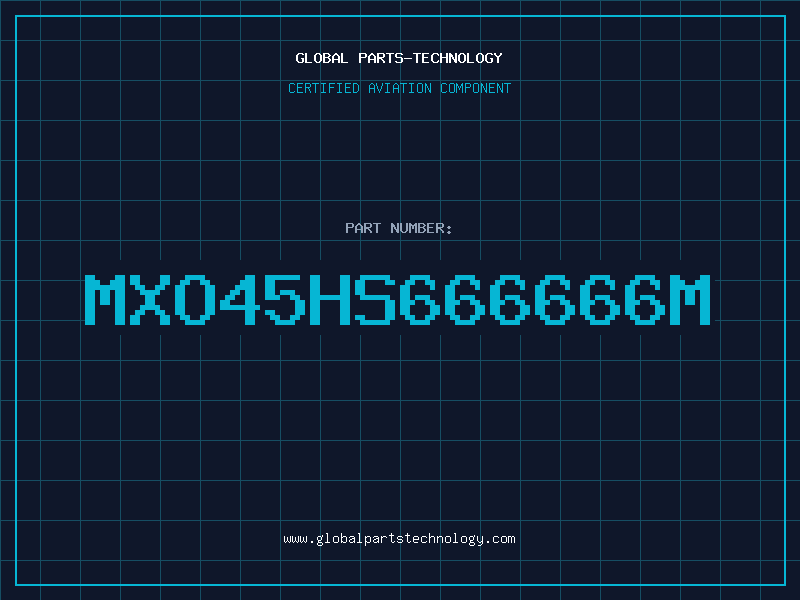 Aviation Part MXO45HS666666M